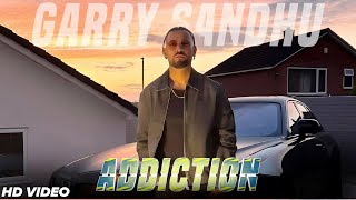 Addiction Song  Garry Sandhu  Jasmine Sandlas  New Song  Garry Sandhu New Song 2024 [upl. by Atiran]