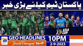 Geo News Headlines 10 PM  𝐏𝐚𝐤𝐢𝐬𝐭𝐚𝐧 𝐪𝐮𝐚𝐥𝐢𝐟𝐲 𝐟𝐨𝐫 𝐒𝐮𝐩𝐞𝐫 𝟒  2nd September 2023 [upl. by Baptlsta561]