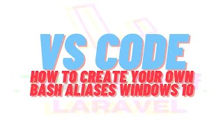 VSCode Editor  How to Create your Own Bash Aliases Windows 10 [upl. by Erving847]