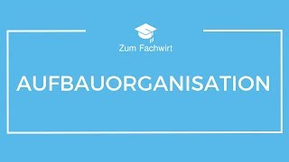 Aufbauorganisation und Ablauforganisation Teil 1 Alles was ihr wissen müsst [upl. by Doy]