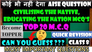 MOST IMPORTANT QUESTION  Class 8  History  Civilising the Native Educating the Nation MCQs [upl. by Kristo]