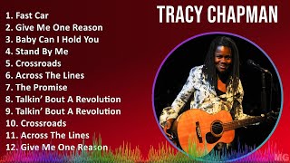 Tracy Chapman 2024 MIX Playlist  Fast Car Give Me One Reason Baby Can I Hold You Stand By Me [upl. by Htomit]