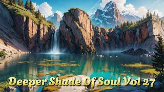 Deeper Shade Of Soul Vol 27 Deep House Mix By Killah Groove [upl. by Edobalo]