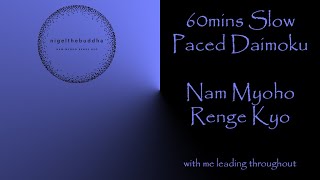 1hr Slow Buddhist Chanting Daimoku  Nam Myoho Renge Kyo  for High Lifestate [upl. by Lrem935]