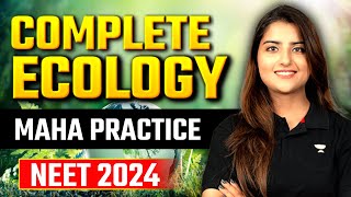 Complete Ecology in One Shot  Maha Practice  NEET 2024  Seep Pahuja [upl. by Jacob]