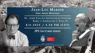 JP2 Lectures  JeanLuc Marion quotGoing around metaphysicsquot [upl. by Eelimaj]