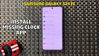 How To Install Missing Clock App Samsung Galaxy S24 FE [upl. by Pillyhp204]