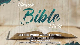 LET THE WORD WORK FOR YOU LESSON 194 PASTOR GREGORY REESE WEST TRINITY BAPTIST CHURCH SELMA AL [upl. by Ahsimaj]