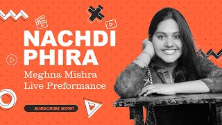 Main Nachdi Phira  Secret Superstar  Live Performance by Meghna Mishra [upl. by Ellicul]