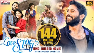 quotLove Storyquot New Hindi Dubbed Full Movie 4K Ultra HD  Naga Chaitanya Sai Pallavi  Aditya Movies [upl. by Mastrianni]