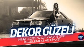 Dekor Güzeli Mercedes W124  W124 E 200 Mercedes Modifiye  Mercedes W124 E200 Güncel Fiyat [upl. by Iams]