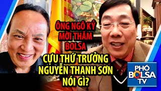 Ông Ngô Kỷ mời thăm hứa đón tới Bolsa cựu Thứ trưởng Ngoại giao VN Nguyễn Thanh Sơn nói gì [upl. by Anitnatsnoc909]