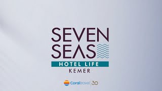 Seven Seas Hotel Life  Coral Travel Türkiye [upl. by Chrysa518]