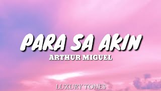 PARA SA AKIN  Arthur Miguel Cover Lyrics 🎵 [upl. by Htebarual]