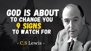 God is About to Change You 8 Signs to Watch For  CS Lewis [upl. by Keryt]