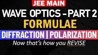 Diffraction amp Polarization  Wave Optics Part2  Formulae and Concept REVISION in 15 min  JEE [upl. by Philps]