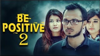 Be positive 2  Bangla Short Film 2018  Ahmed Nayem  Hayat Mahmud Rahat Qurbani Eid special [upl. by Fiorenze]