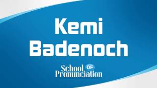 Learn How To Pronounce Kemi Badenoch [upl. by Enenstein]