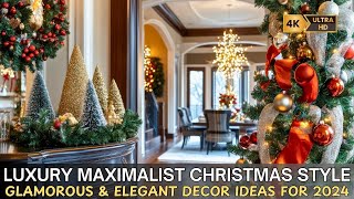 Luxury Maximalist Christmas Style Glamorous amp Elegant Decor Ideas for 2024 [upl. by Ahseenal418]