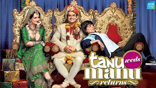 Tanu Weds Manu Returns Full Movie story  Kangana Ranaut  R Madhavan [upl. by Polad]