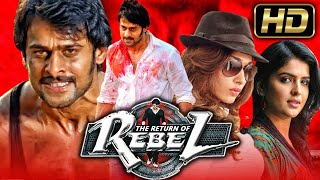 The Return of Rebel HD  Action Hindi Dubbed Full Movie  Prabhas Tamannaah Bhatia Deeksha Seth [upl. by Eissirk]