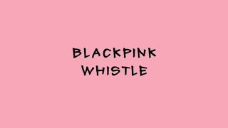 BLACKPINK  WHISTLE  Karaoke Easy Lyrics [upl. by Cirle124]