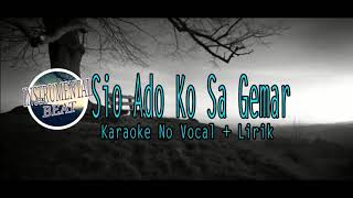 Karaoke No Vocal •• Sio Ado Ko Sa Gemar [upl. by Rosane]