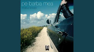 Pe Barba Mea [upl. by Lertram]