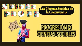 Spider Profe Ciencias Sociales Progresión 9  Normas sociales de la Convivencia [upl. by Anoyet159]