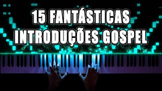 15 Introduções Fantásticas De Músicas Gospel Que Eu Amo Tocar No Teclado e Piano  Parte 2 [upl. by Sirenay717]