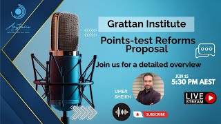 Australia Immigration  Live Info Session  2 Grattan Institutes Points Test Reforms Proposal [upl. by Callida]