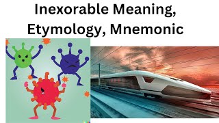 Inexorable Meaning Etymology Mnemonic [upl. by Neelav469]