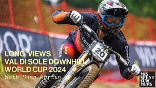 Downhill MTB World Cup Val di Sole 2024 interviews Long Views by Misspent Summers [upl. by Schifra68]