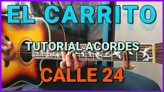 El Carrito I Calle 24 I Tutorial Acordes l PDF🔥 [upl. by Andonis]