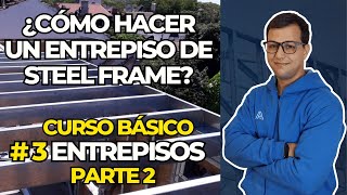 Como hacer un entrepiso con Steel Framing Parte 2  Curso básico gratis  3 Entrepisos [upl. by Alrich648]