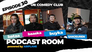 quotPODCAST ROOMquot UB COMEDY guest  Bataa Baaska Buyka EP30 [upl. by Scarrow336]