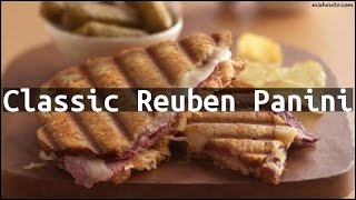 Recipe Classic Reuben Panini [upl. by Ion]