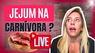 LIVE DIETA CARNÍVORA JEJUM E COMIDA DE VERDADE [upl. by Eirrac877]