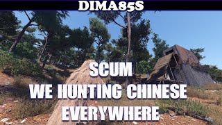 SCUM  We hunting chinese everywhere [upl. by Kursh494]