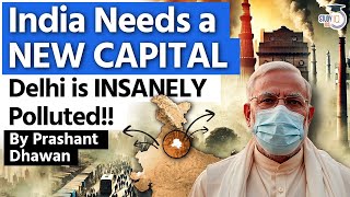 India needs a NEW CAPITAL as DELHI IS INSANELY POLLUTED  By Prashant Dhawan [upl. by Tenn608]