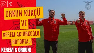 Orkun Kökçü ve Kerem Aktürkoğlu Röportaj  SL Benfica [upl. by Eissalc878]