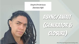 Async in Javascript  AsyncAwait Practice with Generators [upl. by Inahc]