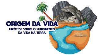 ORIGEM DA VIDA HIPÓTESE SOBRE O SURGIMENTO DA VIDA NA TERRA [upl. by Speroni]