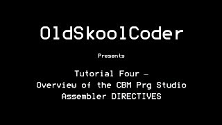 Tutorial Four  Overview CBM Prg Studio Assembler DIRECTIVE [upl. by Adyaj]