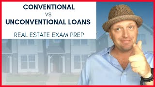 Conventional VS Unconventional Loans Whats the difference  Real Estate Exam Topic [upl. by Enirod]