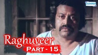 Raghuveer  Part 15 of 16  Kannada Hit Movies  Chaitrada Premanjali [upl. by Tiraj350]