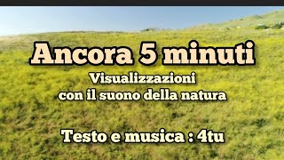 quotAncora 5 minutiquot 4tu monologo sui ricordi per rilassarsi Meditazione guidata motivazionale [upl. by Buchalter]