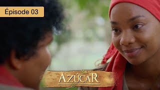 Azucar  EP 03  Passions Interdites et Secrets de Famille  Série complète en Français  HD [upl. by Barby]