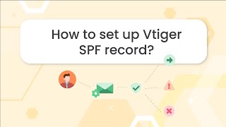 How to set up Vtiger SPF record  Vtiger CRM [upl. by Kerrison122]