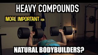 WHY HEAVY BASIC COMPOUNDS are MORE IMPORTANT for NATURAL BODYBUILDERS [upl. by Zohara]